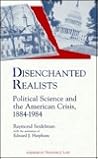 Disenchanted Realists: Political Science and the American Crisis (Suny Political Theory: Contemporary Issues)