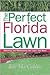The Perfect Florida Lawn: A...
