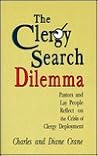 Clergy Search Dilemma: Pastors and Lay People Reflect on the Crisis of Clergy Deployment