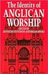 The Identity of Anglican Worship The Identity of Anglican Worship