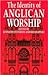 The Identity of Anglican Worship by Kenneth Stevenson