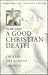 Toward a Good Christian Death by Committee on Medical Ethics Toward a Good Christian Death by Committee on Medical Ethics