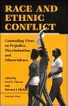Race And Ethnic Conflict: Contending Views On Prejudice, Discrimination, And Ethnoviolence
