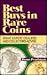 Best Buys in Rare Coins: What Expert Dealers and Collectors Advise