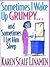 Sometimes I Wake Up Grumpy....