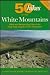50 Hikes in the White Mountains : Hikes and Backpacking Trips in the High Peaks Region of New Hampshire (Fifty Hikes Series.)