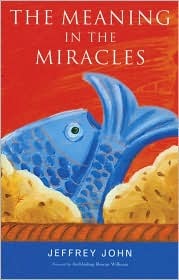 The Meaning in the Miracles (Paperback)