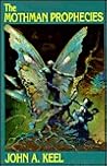 The Mothman Prophecies by John A. Keel
