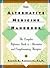 The Alternative Medicine Handbook: The Complete Reference Guide to Alternative and Complementary Therapies