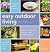 Easy Outdoor Living: 40 Gre...