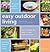Easy Outdoor Living: 40 Great Garden Projects