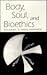 Body, Soul, and Bioethics