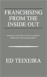 Franchising From The Inside Out Franchising From The Inside Out