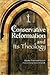The Conservative Reformation and Its Theology