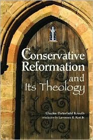 The Conservative Reformation and Its Theology (Hardcover)