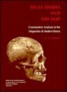 Skull Shapes and the Map: Craniometric Analyses in the Dispersion of Modern Homo (Papers of the Peabody Museum)