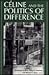 Celine and the Politics of Difference