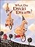 What Do Ducks Dream by Harriet Ziefert