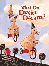 What Do Ducks Dream (Hardcover)