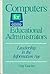 Computers for Educational Administrators by Greg Kearsley