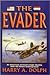 The Evader: An American Airman's Eight Months with the Dutch Underground