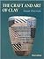 The Craft and Art of Clay (3rd Edition)