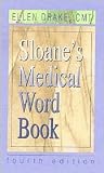Sloane's Medical Word Book (4th Edition) Sloane's Medical Word Book (4th Edition)