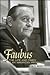 Faubus: The Life and Times of an American Prodigal