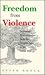 Freedom from Violence: Sectarian Nonresistance from the Middle Ages to the Great War