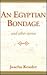An Egyptian Bondage and Other Stories