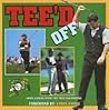 Tee'd Off: More Laughs from the Tees and Greens
