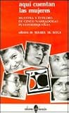 AquÍ Cuentan las Mujeres: Muestra y Estudio de Cinco Narradoras Puertorriqueñas AquÍ Cuentan las Mujeres: Muestra y Estudio de Cinco Narradoras Puertorriqueñas