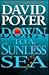 Down to a Sunless Sea by David Poyer Down to a Sunless Sea by David Poyer