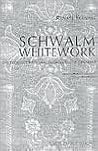 Schwalm Whitework; The Exquisite Regional Embroidery Of Germany