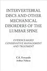 Intervertebral Discs and Other Mechanical Disorders of the Lumbar Spine: Evidence Based Conservative Management and Treatment Intervertebral Discs and Other Mechanical Disorders of the Lumbar Spine: Evidence Based Conservative Management and Treatment
