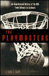 The Playmasters: From Sellouts to Lockouts-An Unauthorized History of the Nba (Paperback)