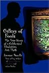 Gallery of Fools: The True Story of a Celebrated Manhattan Art Theft Gallery of Fools: The True Story of a Celebrated Manhattan Art Theft