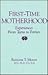 First-Time Motherhood: Experiences from Teens to Forties
