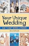 Your Unique Wedding: Say "I Do" With A Twist