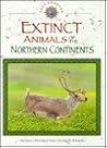 Extinct Animals of the Northern Continents (Lost Forever)