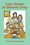 Lucy's Recipes for Mountain Living Lucy's Recipes for Mountain Living