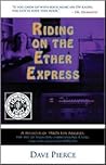 Riding on the Ether Express: A Memoir of 1960s Los Angeles, the Rise of Freeform Underground Radio, and the Legendary KPPC-FM