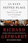 An Even Better Place: America in the 21st Century An Even Better Place: America in the 21st Century