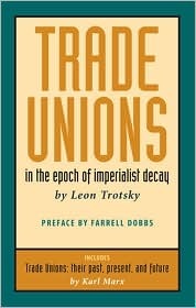 Trade Unions in the Epoch of Imperialist Decay (Featuring “Trade Unions: Their Past, Present, and Future” by Karl Marx)