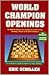 World Champion Openings