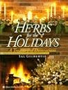 Herbs for the Holidays: A Treasury of Herbal Decorations Herbs for the Holidays: A Treasury of Herbal Decorations