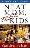 Neat Mom, Messie Kids: A Survival Guide (Paperback)