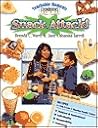 Snack Attack! (Teachable Moments Cookbooks for Kids)