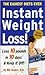 Instant Weight Loss: Lose 10 Pounds in 10 Days-& Keep it Off!