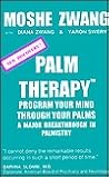 Palm Therapy: Program Your Mind Through Your Palms-A Major Breakthrough in Palmistry